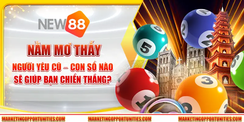 Nằm mơ thấy người yêu cũ – Con số nào sẽ giúp bạn chiến thắng?