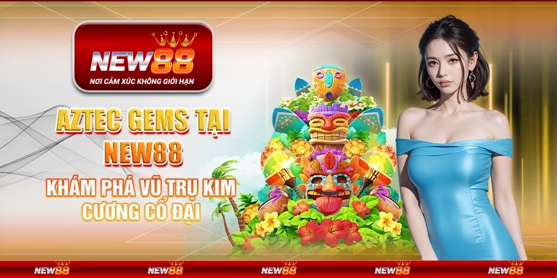 Aztec Gems tại New88 - Khám Phá Vũ Trụ Kim Cương Cổ Đại