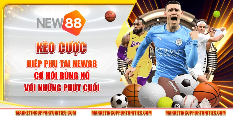 Kèo cược hiệp phụ tại New88: Cơ hội bùng nổ với những phút cuối